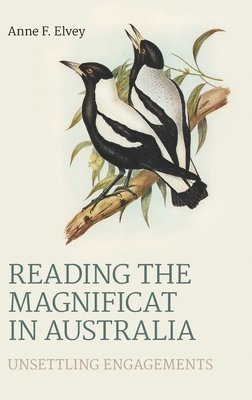 Anne F Elvey, Anne F. Elvey, F Elvey, Anne - Reading the Magnificat in Australia, Inbunden