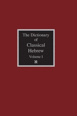 David J a Clines, David J. a. Clines, David  J.A. Clines, David J. A. Clines - Dictionary of Classical Hebrew Volume 1, Inbunden