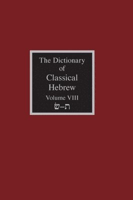 David J a Clines, David J. a. Clines, David J.A. Clines, David J. A. Clines - Dictionary of Classical Hebrew Volume 8, Inbunden