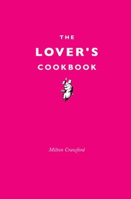 bokomslag The Lover's Cookbook