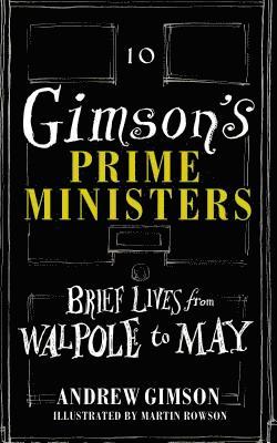 Andrew Gimson - Gimson's Prime Ministers, Inbunden