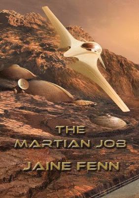 Jaine Fenn - Martian Job, Häftad