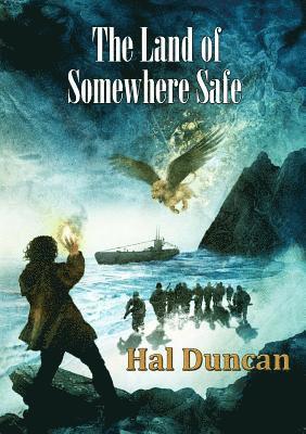 Hal Duncan - Land of Somewhere Safe, Häftad