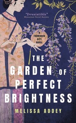 Melissa Addey - Garden of Perfect Brightness, Häftad