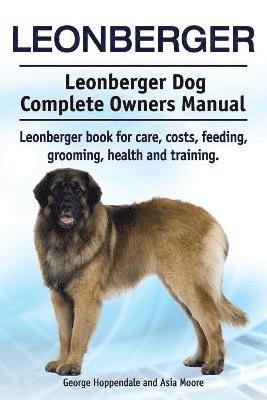 bokomslag Leonberger. Leonberger Dog Complete Owners Manual