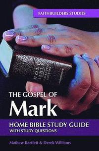 bokomslag The Gospel of Mark Bible Study Guide