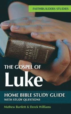 The Gospel of Luke Bible Study Guide 1