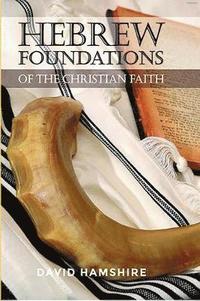 bokomslag Hebrew Foundations of the Christian Faith