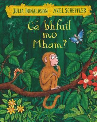 Julia Donaldson - Ca bhfuil mo Mham?, Häftad
