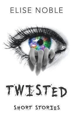 Twisted: Short Stories 1