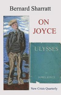 Bernard Sharratt - On Joyce: 3 easy essays, Häftad