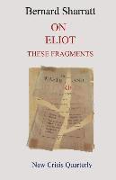 bokomslag On Eliot: these fragments