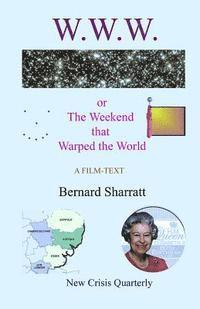 W.W.W.: The Weekend That Warped The World