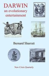 Bernard Sharratt - Darwin: An Evolutionary Entertainment, Häftad