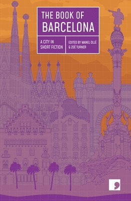 Borja Bagunya, Carlota Gurt, Empar Moliner, Jordi Punti, Jordi Nopca, Marta Orriols, Llucia Ramis, Francesc Seres, Gonzalo Torne, Manel Olle, Zoe Turner - Book of Barcelona, Häftad