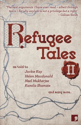 Jackie Kay, Olivia Laing, Rachel Holmes, Caroline Bergvall, Josh Cohen, Kamila Shamsie, Neel Mukherjee, Ian Duhig, Helen Macdonald, David Herd - Refugee Tales, Häftad