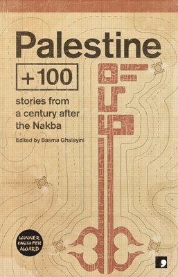 Mazen Maarouf, Selma Dabbagh, Ahmed Masoud, Anwar Hamed, Talal Abu Shawish, Rawan Yaghi, Emad El-Din Aysha, Samir El-Youssef, Saleem Haddad, Basma Ghalayini - Palestine +100, Häftad