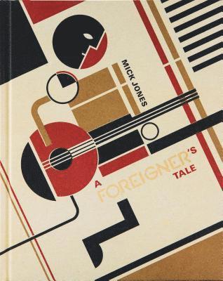 Mick Jones - Foreigner's Tale, Inbunden. Tillgänglighet: Kommande