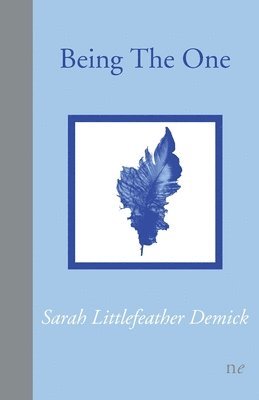 Sarah Littlefeather Demick - Being The One, Häftad