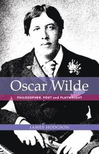 bokomslag Oscar Wilde: Philosopher, Poet and Playwright