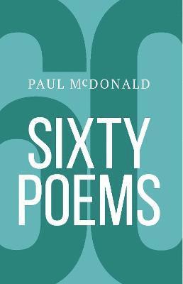 Paul McDonald - Sixty Poems, Häftad