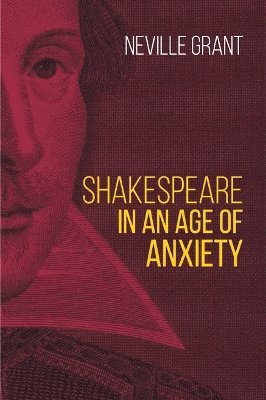 Shakespeare in an Age of Anxiety 1