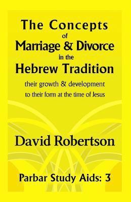 David Robertson - Concepts of Marriage and Divorce in the Hebrew Tradition, Häftad
