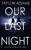 bokomslag OUR LAST NIGHT an edge-of-your-seat ghost story thriller
