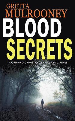 Blood Secrets: A gripping crime thriller full of suspense 1