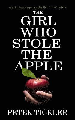 The Girl Who Stole the Apple: a gripping suspense thriller full of twists 1