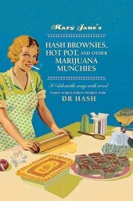 bokomslag Mary Jane's Hash Brownies, Hot Pot, and Other Marijuana Munchies