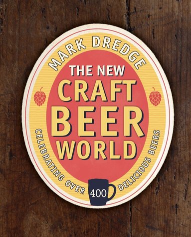 Mark Dredge - New Craft Beer World, Inbunden
