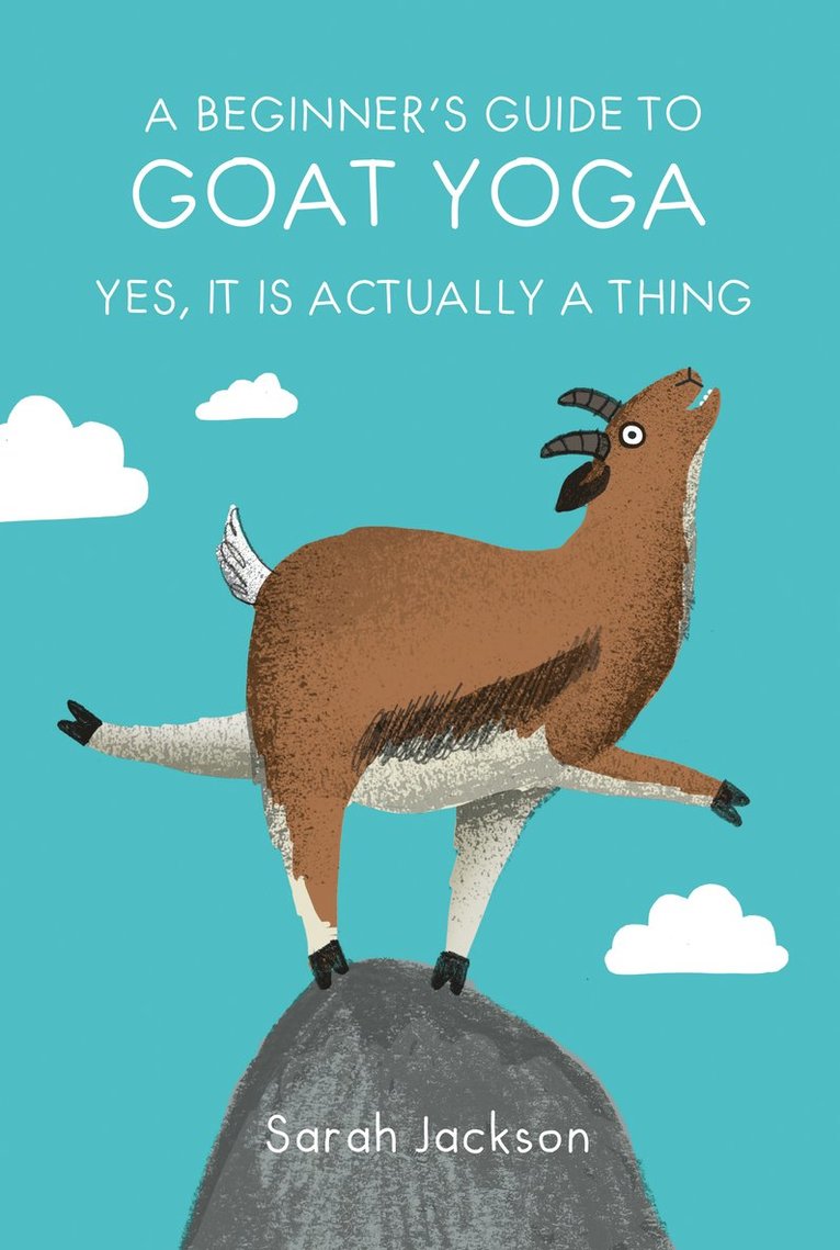 Sarah Jackson - Beginner's Guide to Goat Yoga, Inbunden