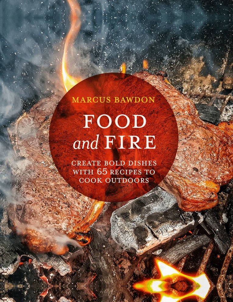 Marcus Bawdon - Food and Fire, Inbunden