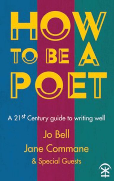 Jo Bell, Jane Commane - How to Be a Poet, Häftad