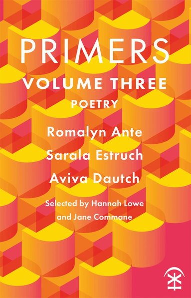 Aviva Dautch, Romalyn Ante, Sarala Estruch, Hannah Lowe, Jane Commane - Primers Volume Three, Häftad