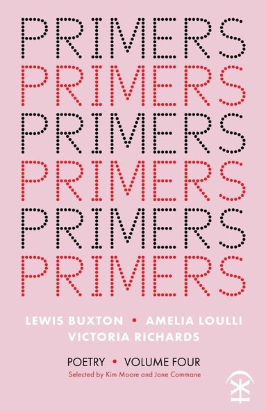 Lewis Buxton, Amelia Loulli, Victoria Richards, Jane Commane, Kim Moore - Primers Volume Four, Häftad