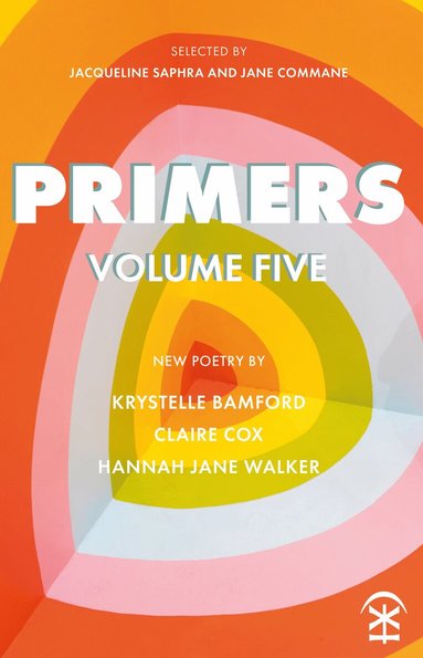 Krystelle Bamford, Claire Cox, Hannah Jane Walker, Jane Commane, Jacqueline Saphra - Primers Volume Five, Häftad