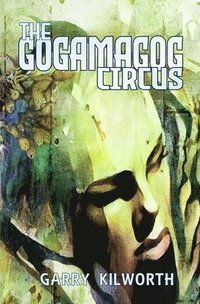 bokomslag The Gogamagog Circus