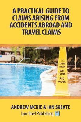 Andrew Mckie, Ian Skeate, Andrew McKie - Practical Guide to Claims Arising from Accidents Abroad and Travel Claims, Häftad