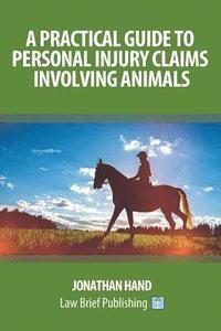bokomslag Practical Guide to Personal Injury Claims Involving Animals