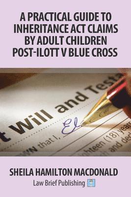 A Practical Guide to Inheritance Act Claims by Adult Children Post-Ilott v Blue Cross 1