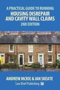 bokomslag A Practical Guide to Running Housing Disrepair and Cavity Wall Claims