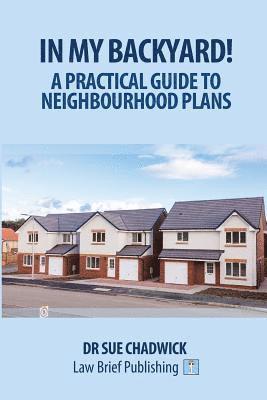 bokomslag In My Backyard! - A Practical Guide to Neighbourhood Planning