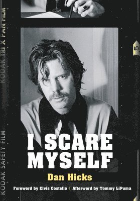 Dan Hicks, Kristine McKenna - I Scare Myself, Häftad