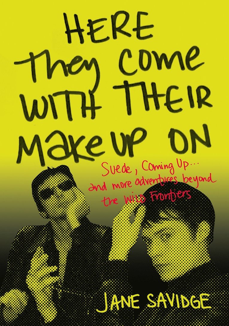 Jane Savidge - Here They Come With Their Make-Up On, Häftad