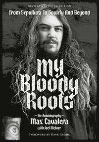 bokomslag My Bloody Roots: Revised & Updated Edition