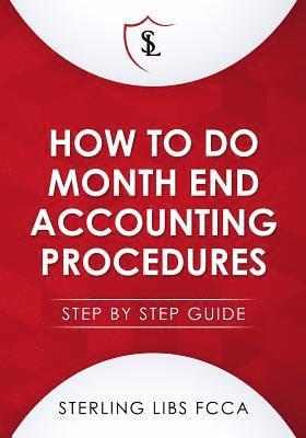 How to Do Monthend Accounting Procedures: Step by step guide 1