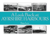 bokomslag Look Back at Ayrshire Harbours