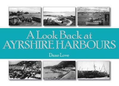 A Look Back at Ayrshire Harbours 1